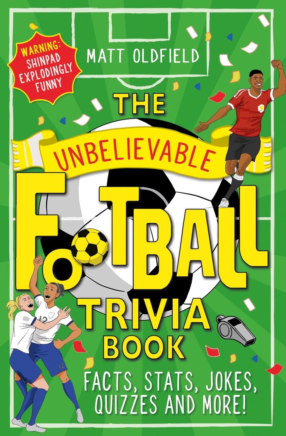 Cover: 9781526364296 | The Unbelievable Football Trivia Book | Matt Oldfield | Taschenbuch