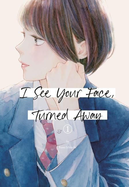 Cover: 9798888771600 | I See Your Face, Turned Away 1 | Rumi Ichinohe | Taschenbuch | 2024