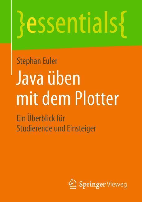 Cover: 9783658233464 | Java üben mit dem Plotter | Stephan Euler | Taschenbuch | essentials