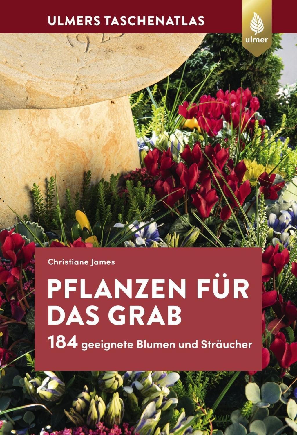 Cover: 9783818605544 | Pflanzen für das Grab | 184 geeignete Blumen und Sträucher | James