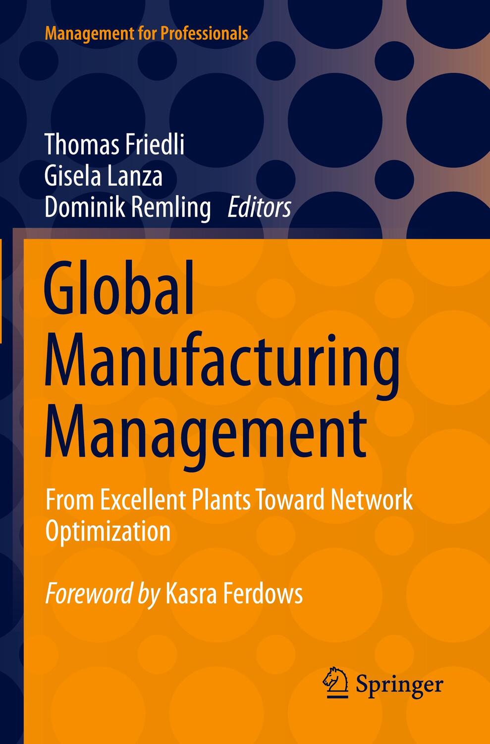 Cover: 9783030727420 | Global Manufacturing Management | Thomas Friedli (u. a.) | Taschenbuch