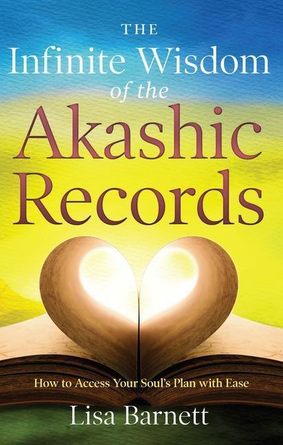 Cover: 9781601633491 | The Infinite Wisdom of the Akashic Records: How to Access Your...