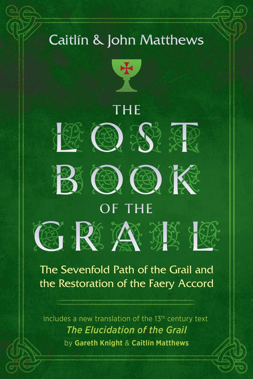 Cover: 9781620558294 | The Lost Book of the Grail | Caitlín Matthews (u. a.) | Taschenbuch