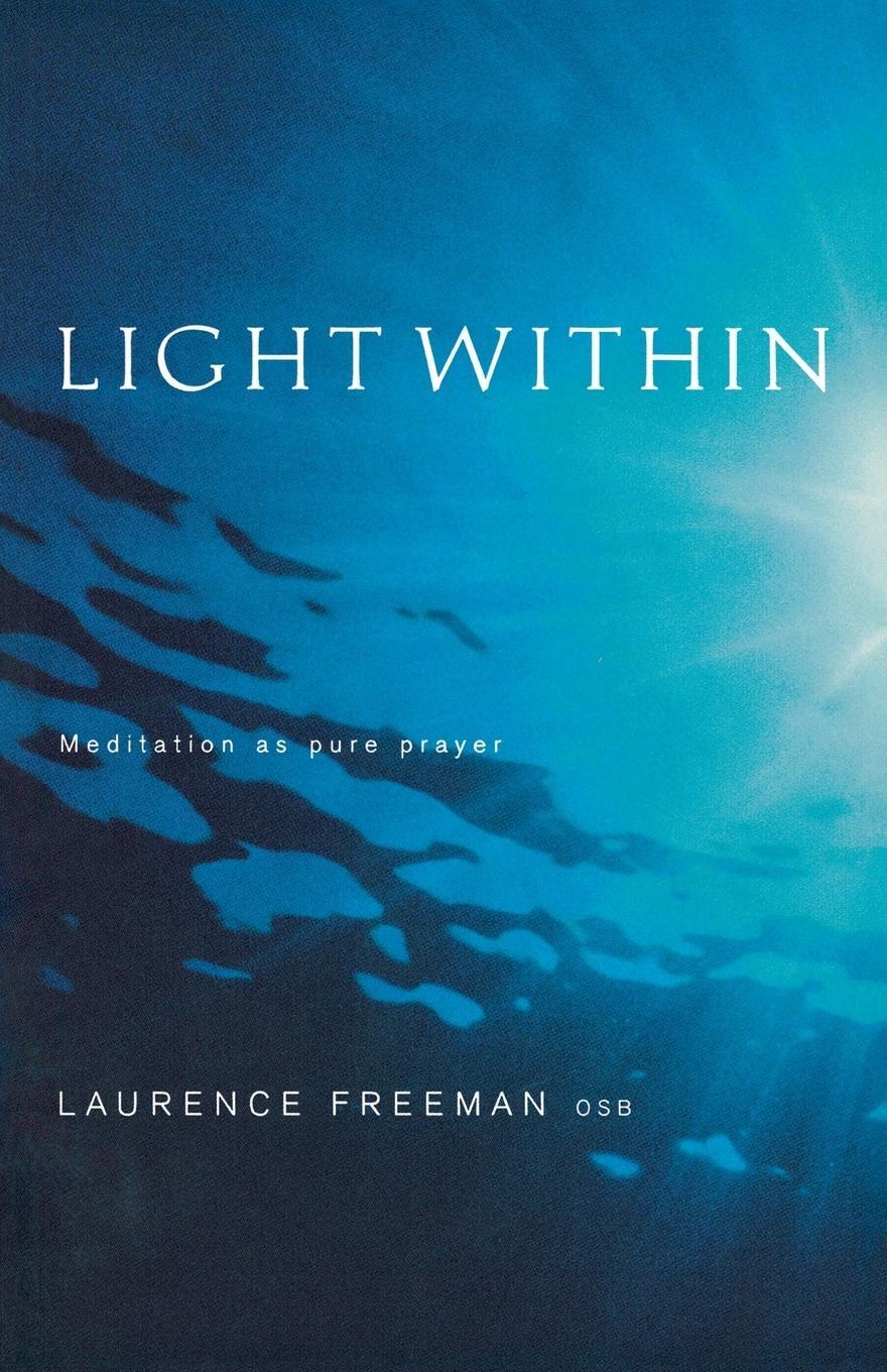 Cover: 9781853118678 | Light Within | Meditation as pure prayer | Laurence Freeman | Buch