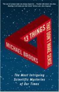 Cover: 9781861976475 | 13 Things That Don't Make Sense | Michael Brooks | Taschenbuch | 2010