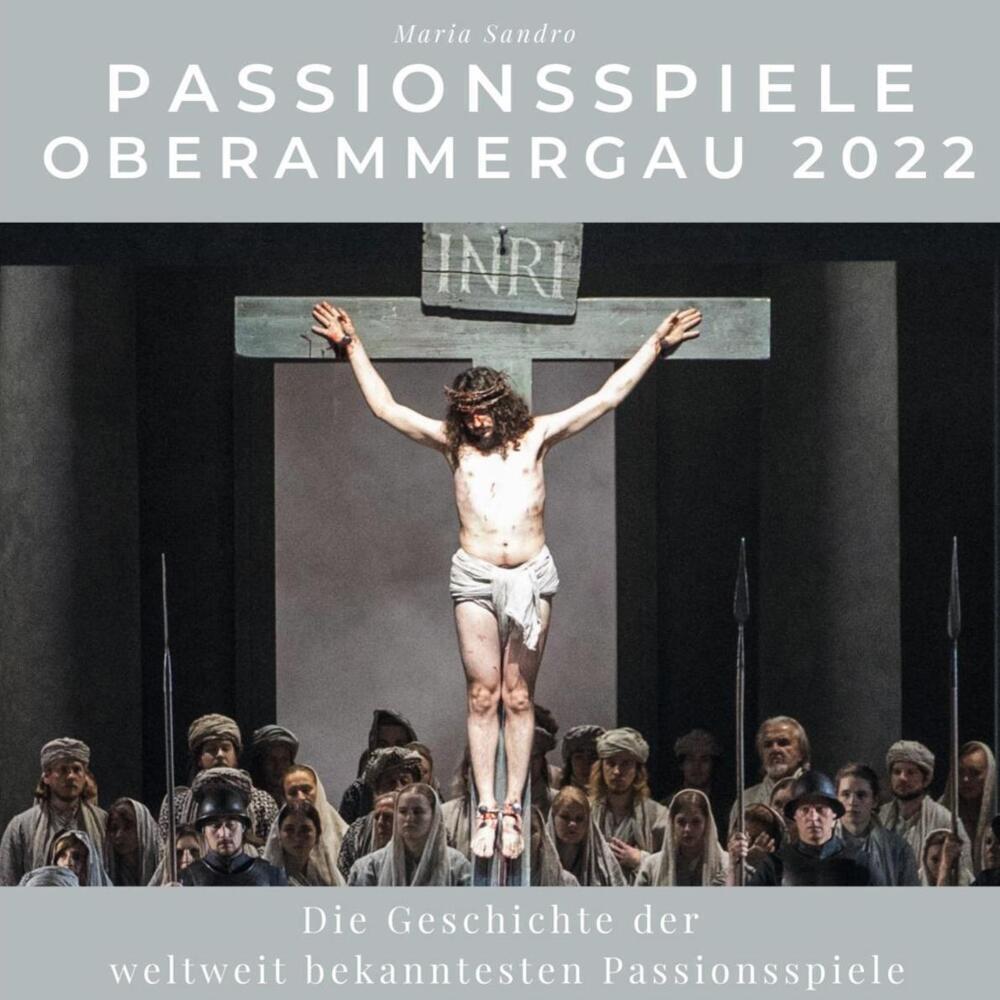 Cover: 9783750519398 | Passionsspiele Oberammergau 2022 | Maria Sandro | Taschenbuch | 80 S.