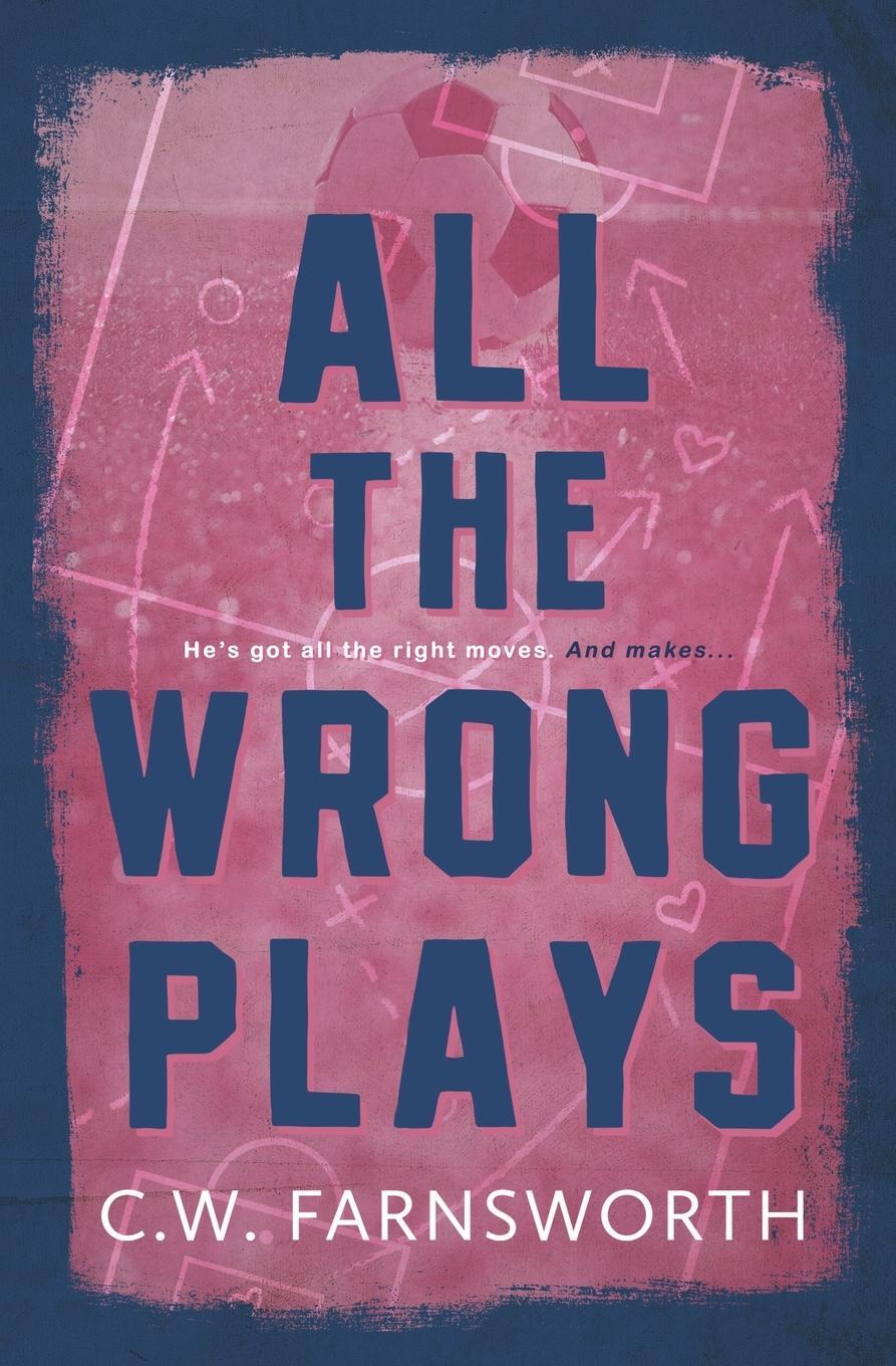 Cover: 9798988044291 | All The Wrong Plays | C. W. Farnsworth | Taschenbuch | Paperback