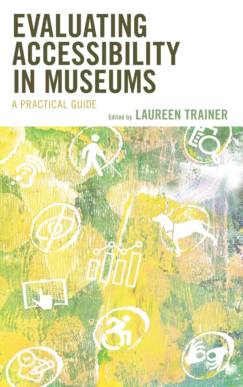 Cover: 9781538186305 | Evaluating Accessibility in Museums | A Practical Guide | Trainer