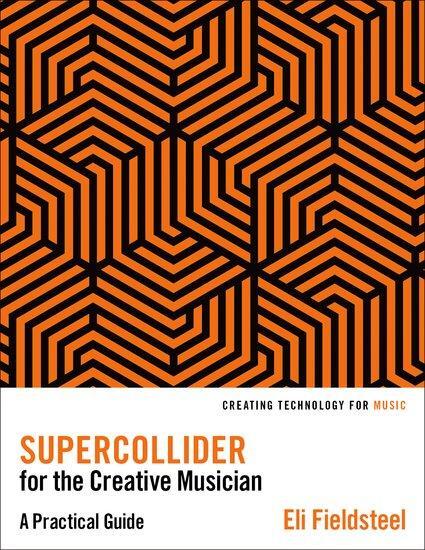 Cover: 9780197617007 | SuperCollider for the Creative Musician | A Practical Guide | Buch