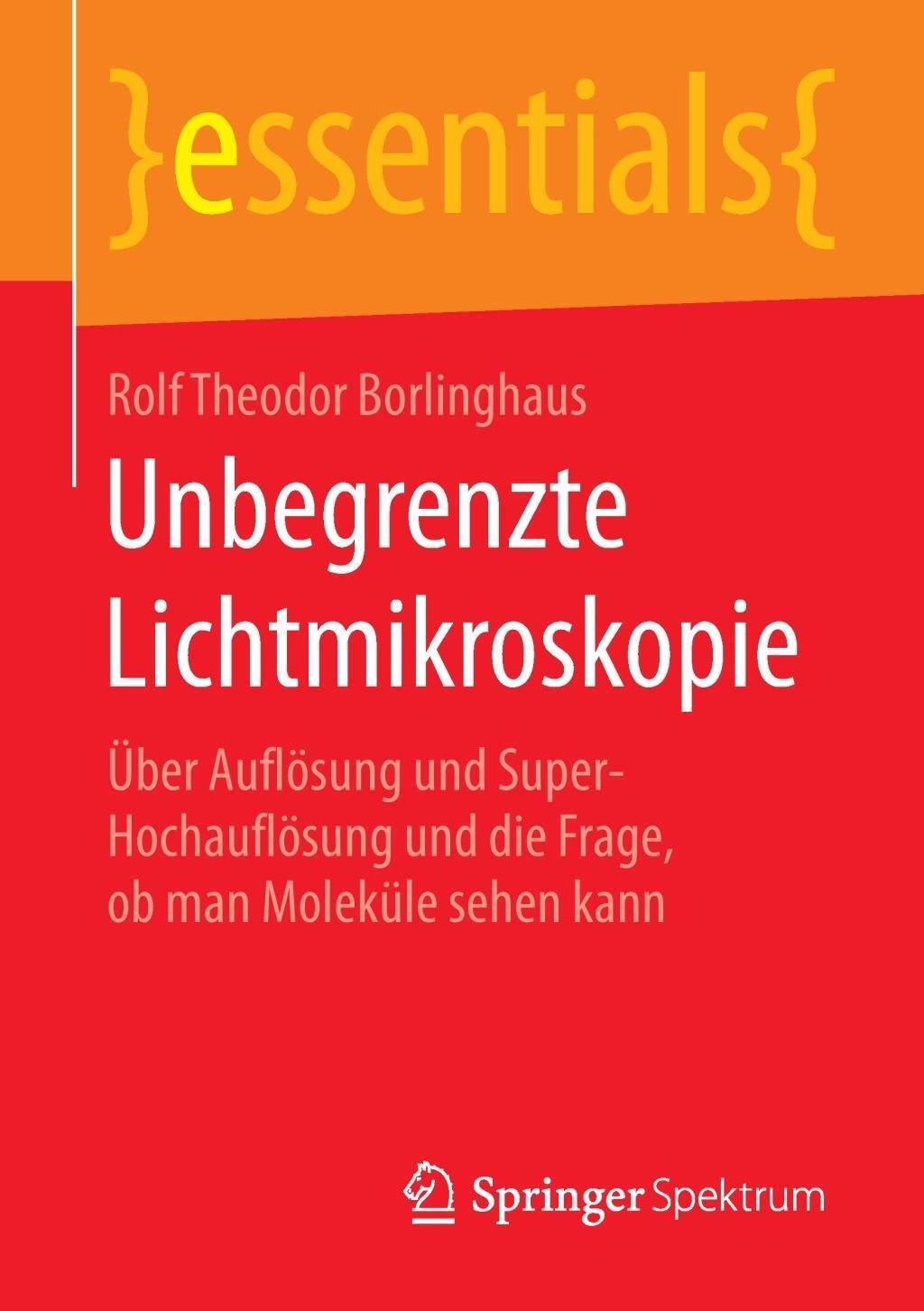Cover: 9783658098735 | Unbegrenzte Lichtmikroskopie | Rolf Theodor Borlinghaus | Taschenbuch