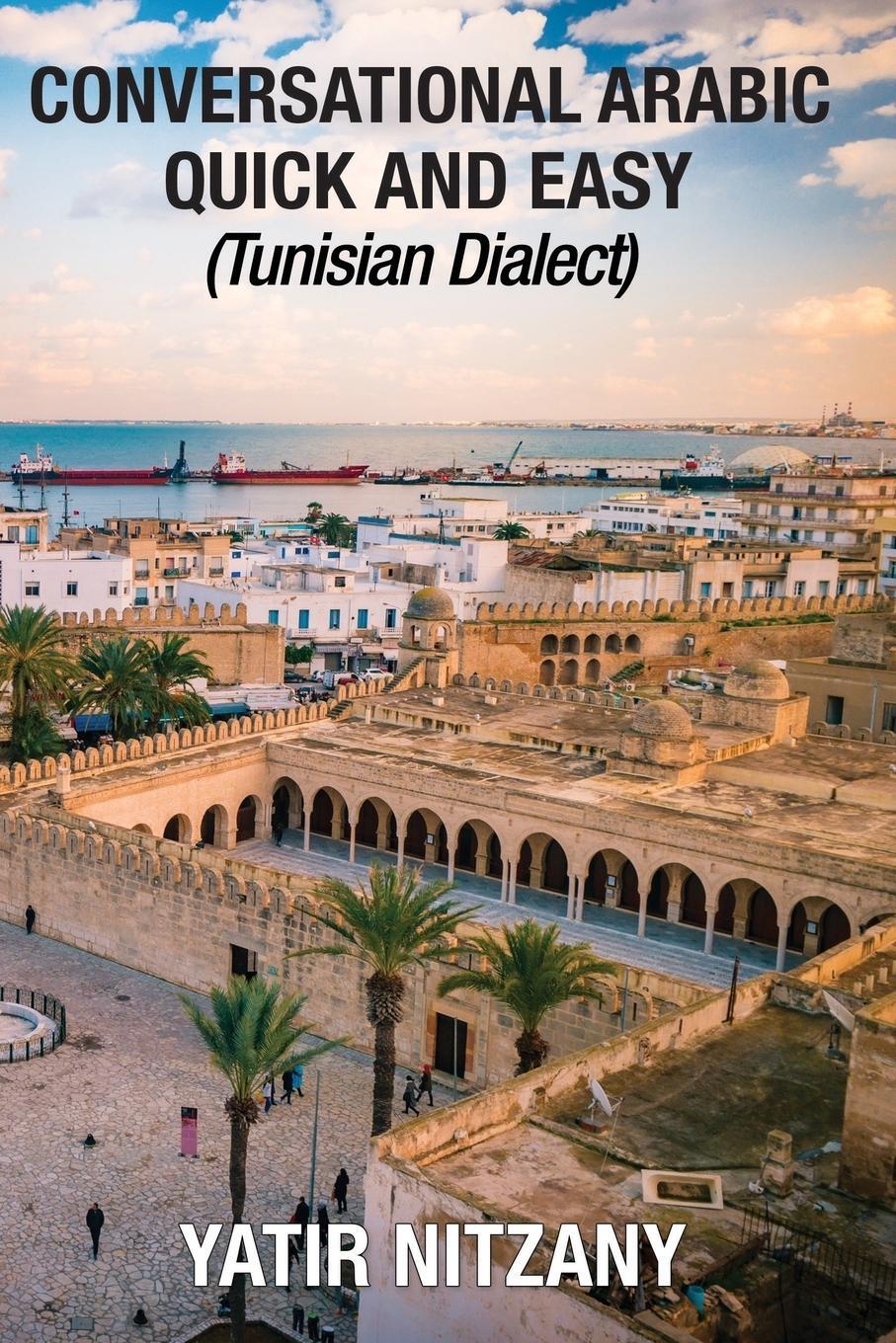 Cover: 9781951244255 | Conversational Arabic Quick and Easy | Tunisian Dialect | Nitzany