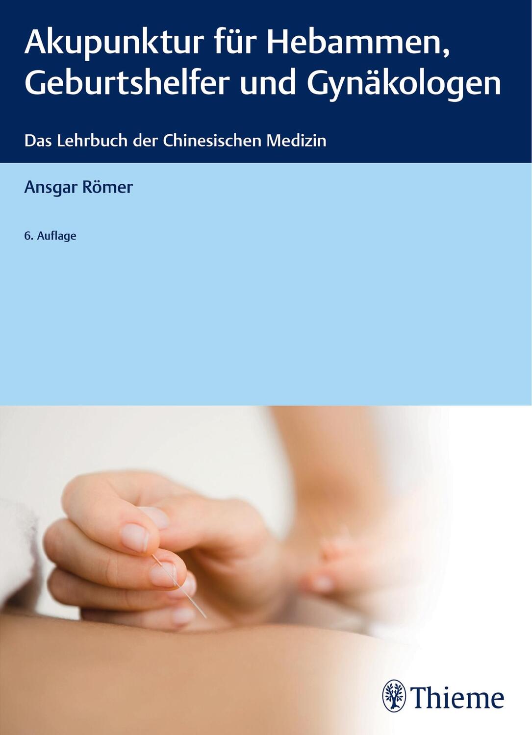 Cover: 9783132419902 | Akupunktur für Hebammen, Geburtshelfer und Gynäkologen | Ansgar Römer