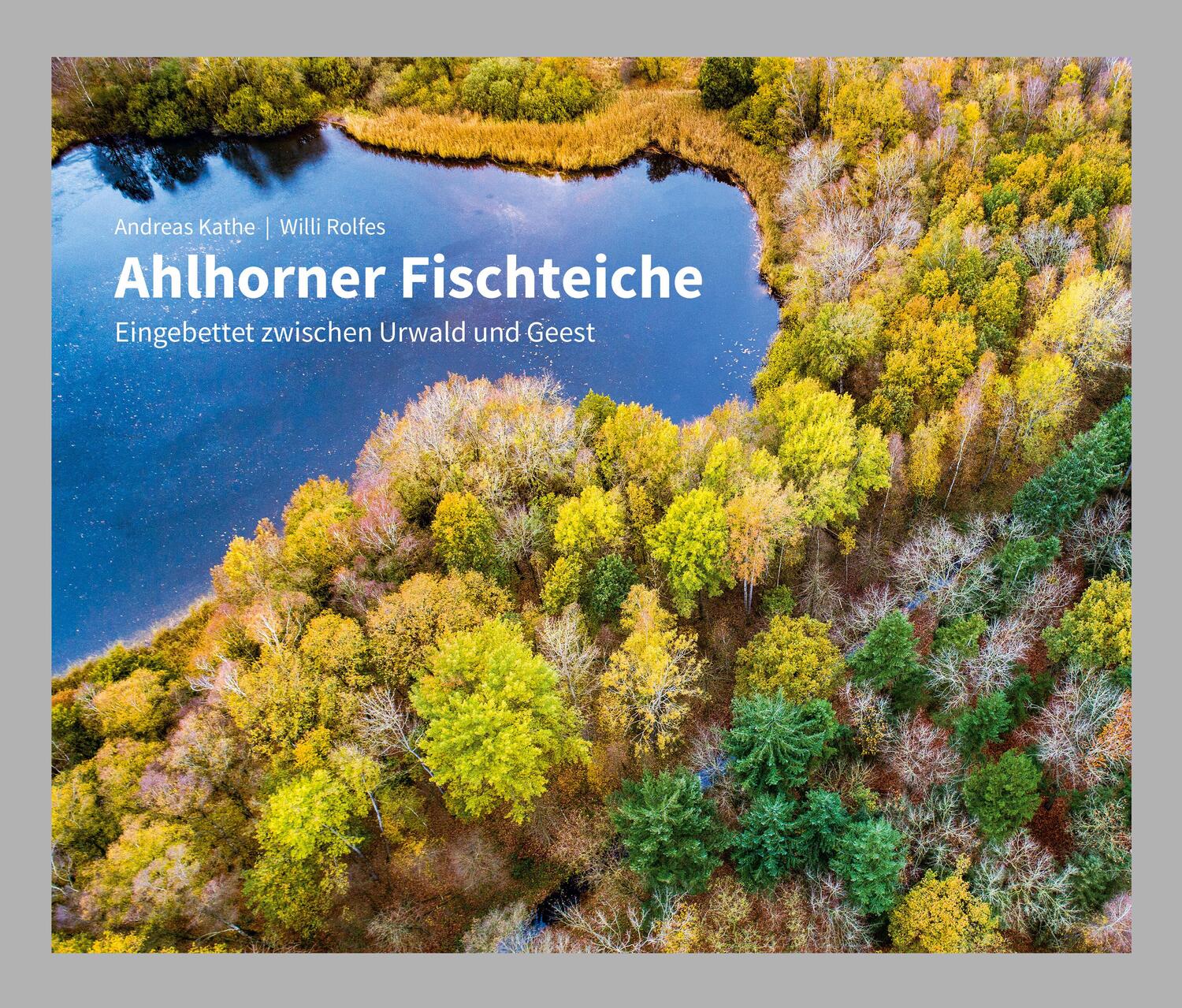 Cover: 9783945565223 | Ahlhorner Fischteiche | Eingebettet zwischen Urwald und Geest | Kathe