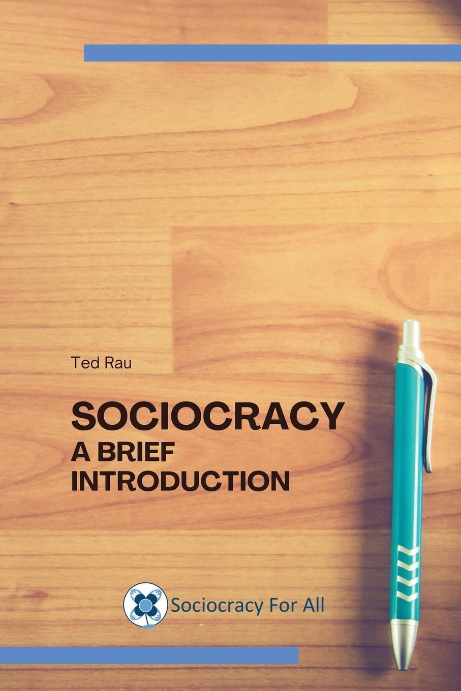 Cover: 9781949183122 | Sociocracy. A brief introduction | Ted J. Rau | Taschenbuch | Englisch