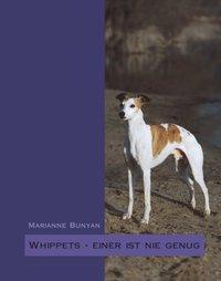 Cover: 9783833001376 | Whippets - einer ist nie genug | Marianne Bunyan | Buch | 242 S.
