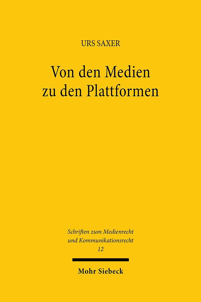 Cover: 9783161622410 | Von den Medien zu den Plattformen | Urs Saxer | Taschenbuch | 176 S.