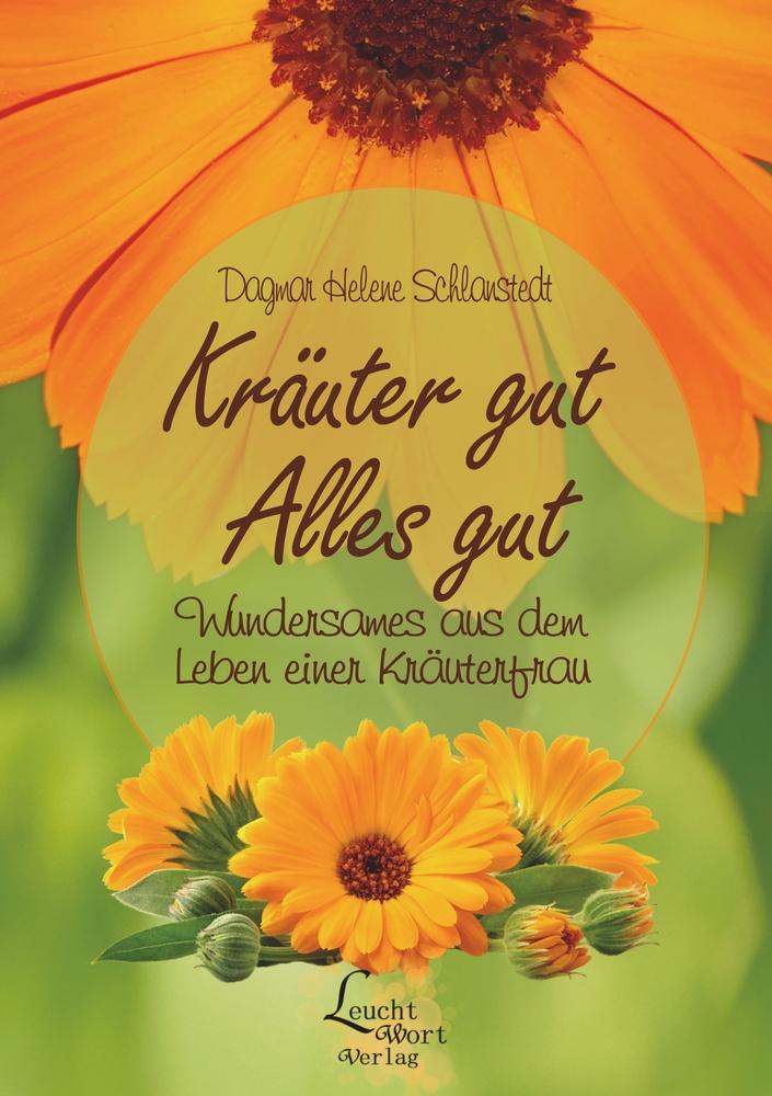 Cover: 9783754636640 | Kräuter gut - Alles gut | Dagmar Helene Schlanstedt | Taschenbuch