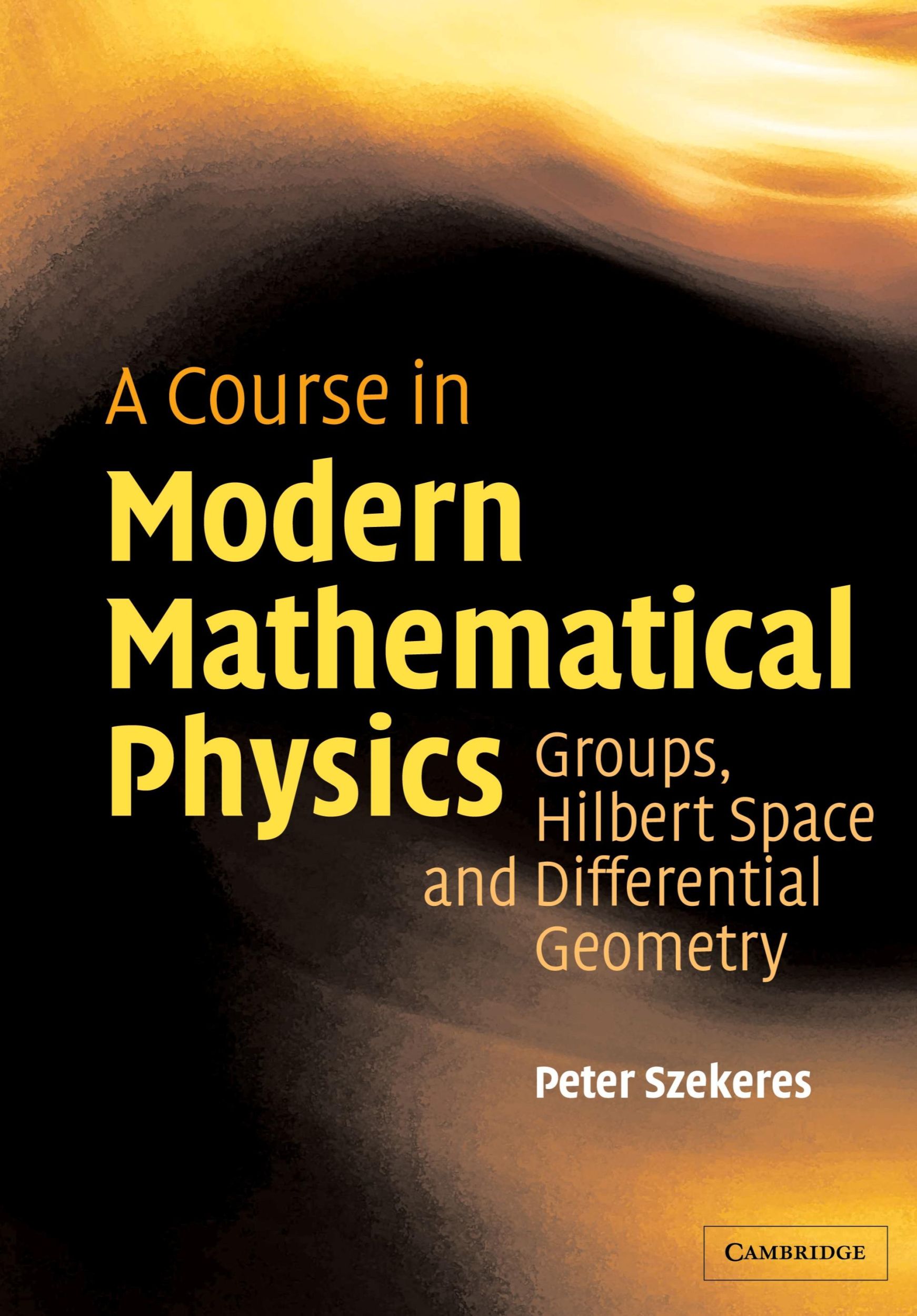 Cover: 9780521829601 | A Course in Modern Mathematical Physics | Peter Szekeres | Buch | 2013