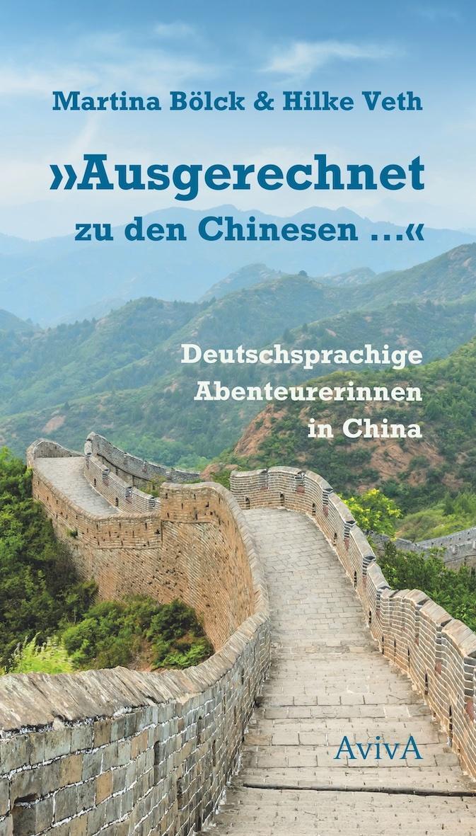 Cover: 9783949302213 | "Ausgerechnet zu den Chinesen ..." | Martina Bölck (u. a.) | Buch