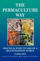 Cover: 9781856230285 | Permaculture Way: Practical Steps to Create a Self-Sustaining World