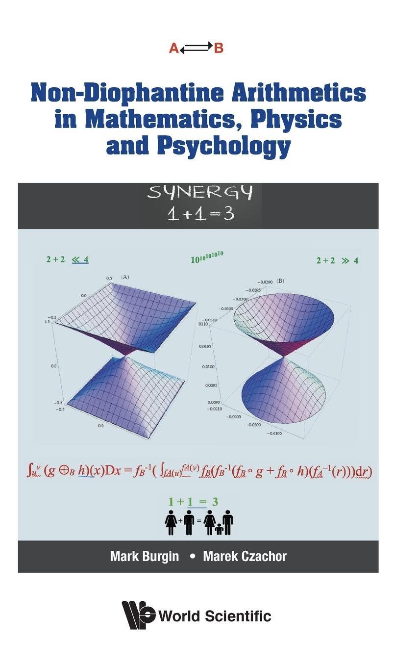 Cover: 9789811214301 | Non-Diophantine Arithmetics in Mathematics, Physics and Psychology