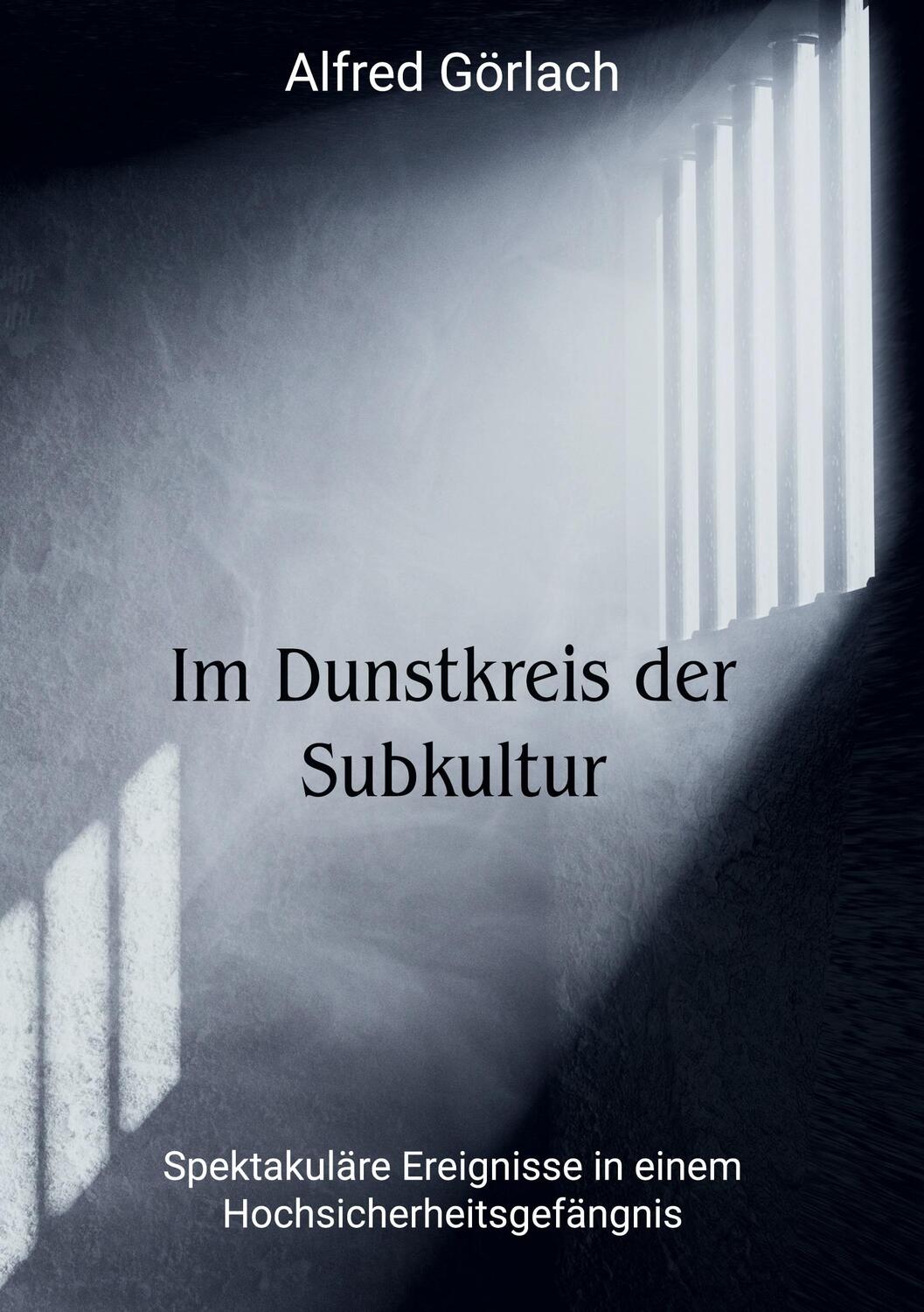 Cover: 9783757844066 | Im Dunstkreis der Subkultur | Alfred Görlach | Buch | 368 S. | Deutsch