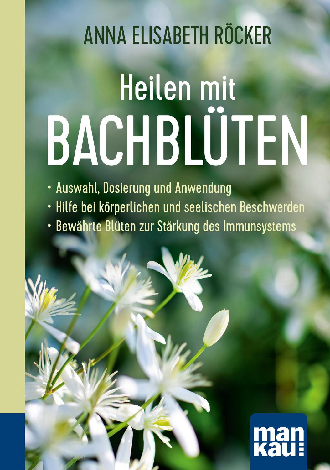 Cover: 9783863746612 | Heilen mit Bachblüten. Kompakt-Ratgeber | Anna Elisabeth Röcker | Buch