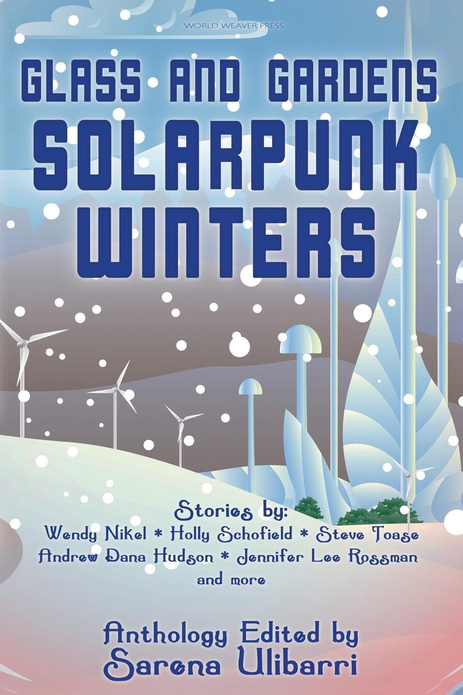Cover: 9781732254688 | Glass and Gardens | Solarpunk Winters | Wendy Nikel | Taschenbuch
