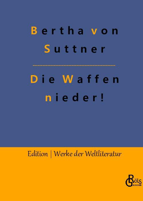 Cover: 9783988284327 | Die Waffen nieder! | Bertha Von Suttner | Buch | 320 S. | Deutsch