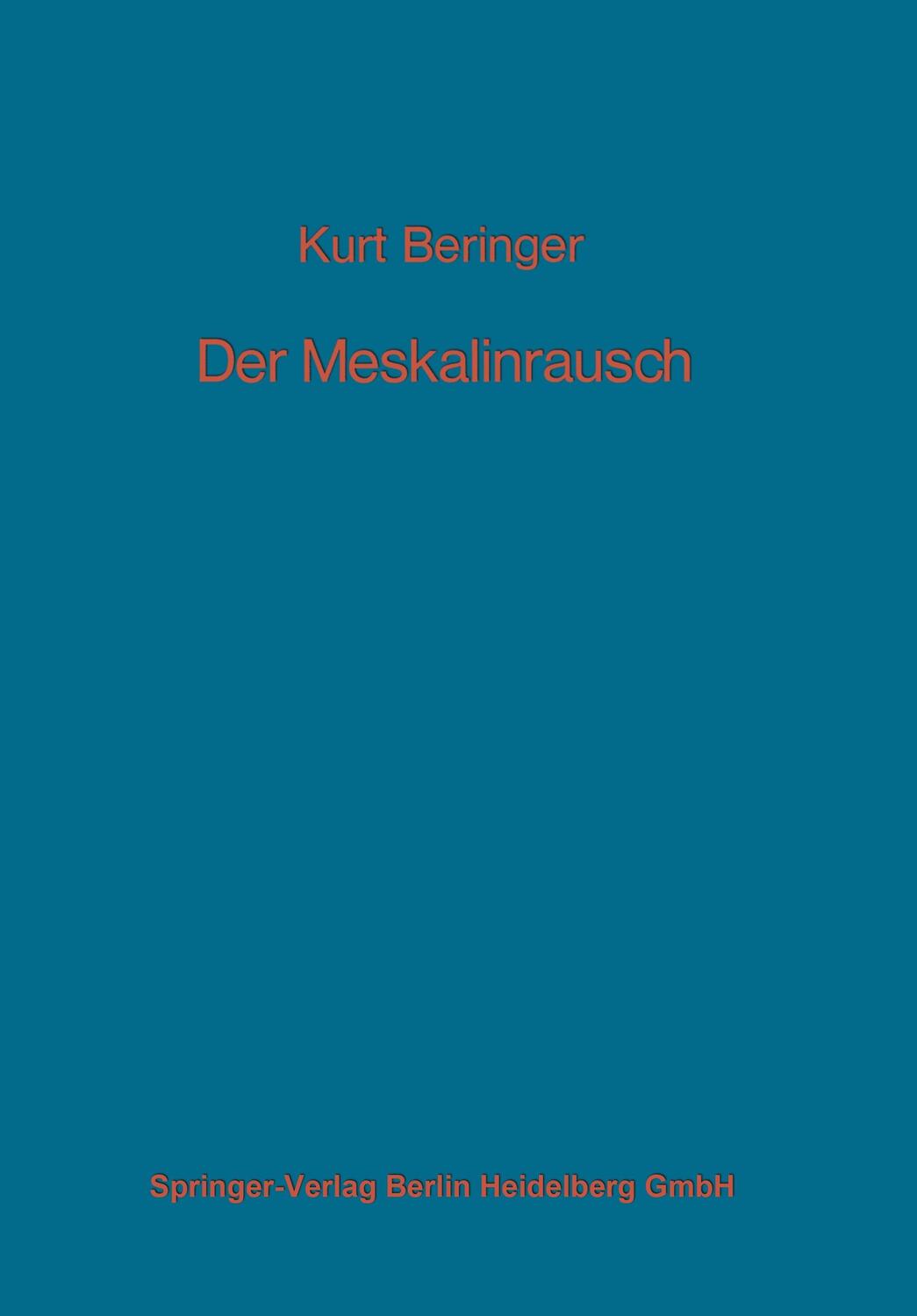 Cover: 9783540046608 | Der Meskalinrausch | Seine Geschichte und Erscheinungsweise | Beringer