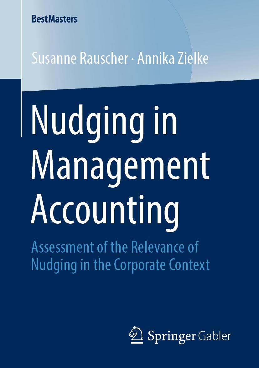 Cover: 9783658280161 | Nudging in Management Accounting | Annika Zielke (u. a.) | Taschenbuch