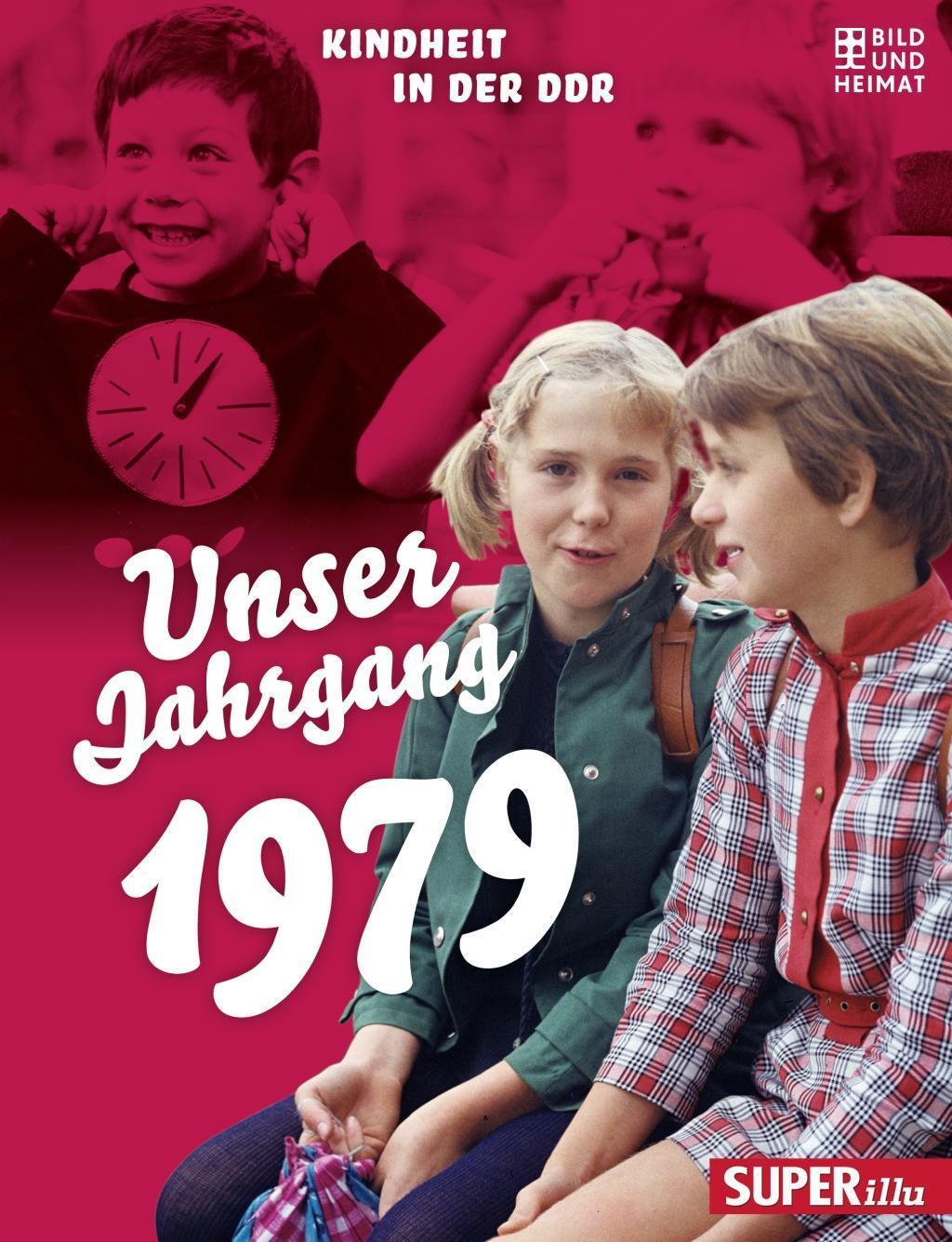 Cover: 9783959581707 | Unser Jahrgang 1979 | Kindheit in der DDR, SUPERillu, Unser Jahrgang
