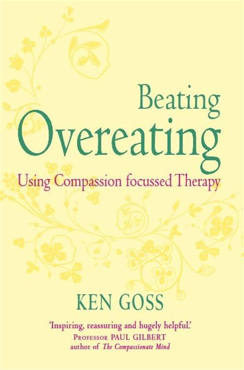 Cover: 9781845298777 | The Compassionate Mind Approach to Beating Overeating | Kenneth Goss