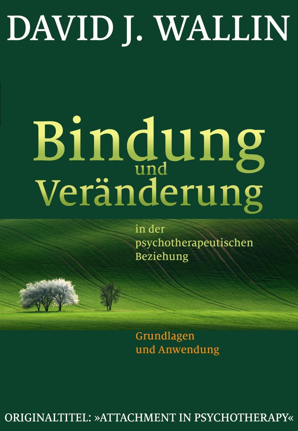 Cover: 9783944476124 | Bindung und Veränderung in der psychotherapeutischen Beziehung | Buch