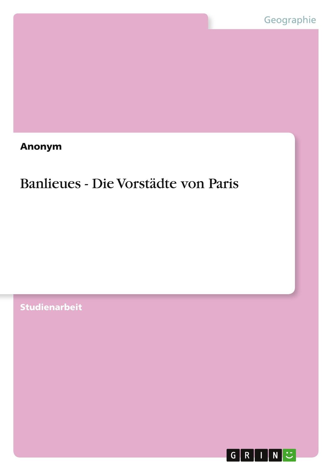 Cover: 9783640497768 | Banlieues - Die Vorstädte von Paris | Anonym | Taschenbuch | Paperback