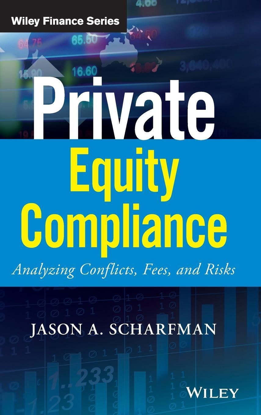 Cover: 9781119479628 | Private Equity Compliance | Jason A. Scharfman | Buch | 224 S. | 2018