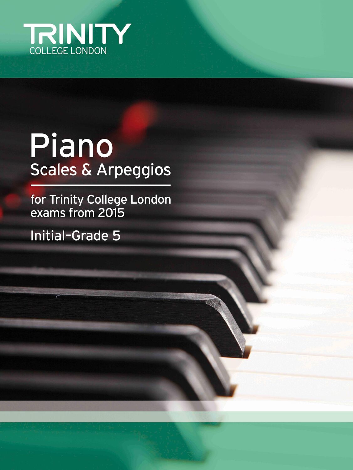 Cover: 9780857363442 | Piano Scales & Arpeggios from 2015 Int-5 | Piano Teaching Material