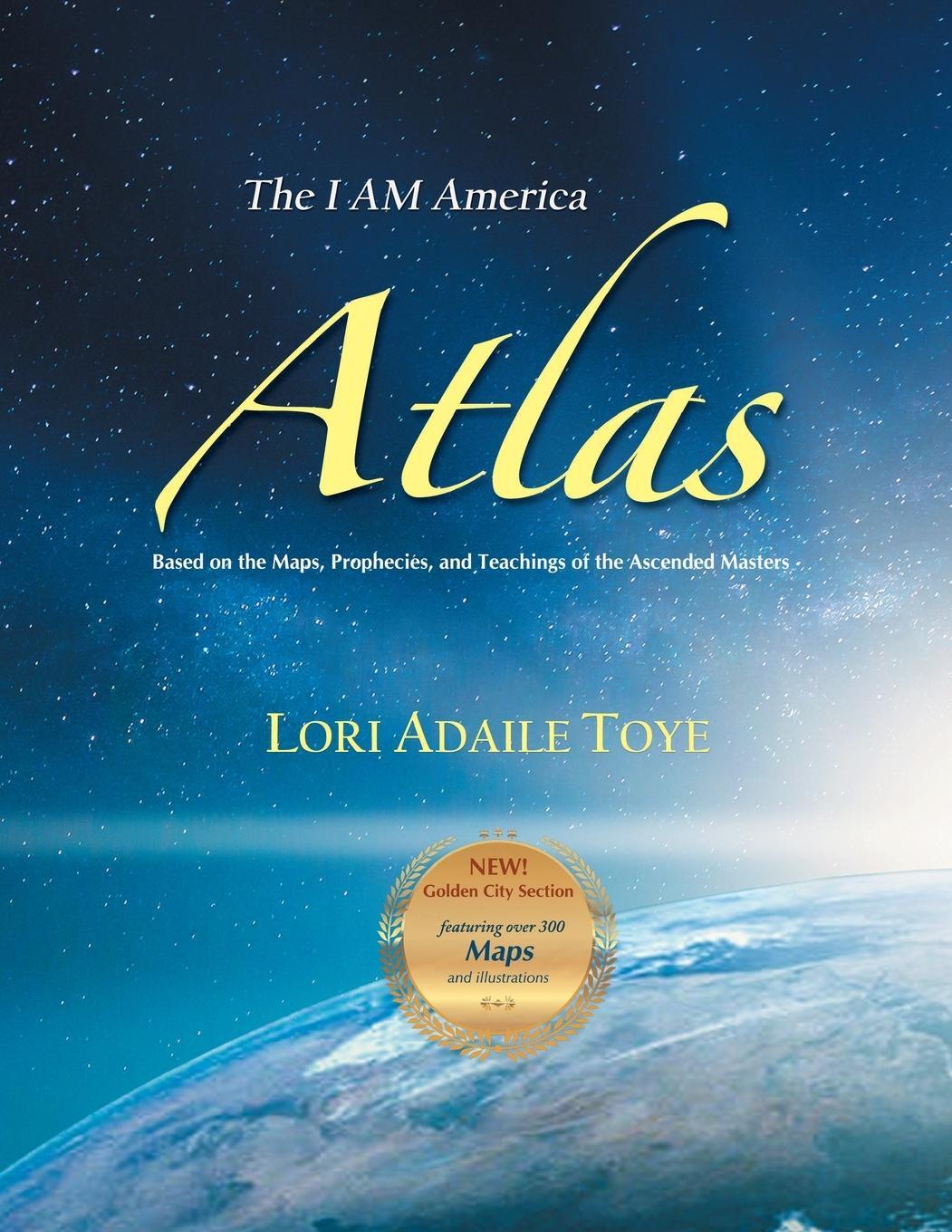 Cover: 9781880050323 | The I AM America Atlas for 2021 and Beyond | Lori Toye | Taschenbuch