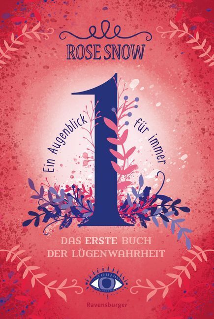 Cover: 9783473585946 | Ein Augenblick für immer. Das erste Buch der Lügenwahrheit | Rose Snow