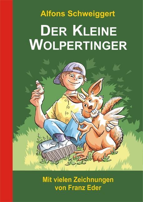 Cover: 9783938575291 | Der Kleine Wolpertinger | Alfons Schweiggert | Taschenbuch | Deutsch