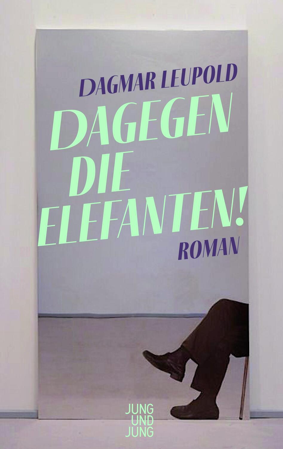 Cover: 9783990272626 | Dagegen die Elefanten! | Roman | Dagmar Leupold | Buch | 272 S. | 2022