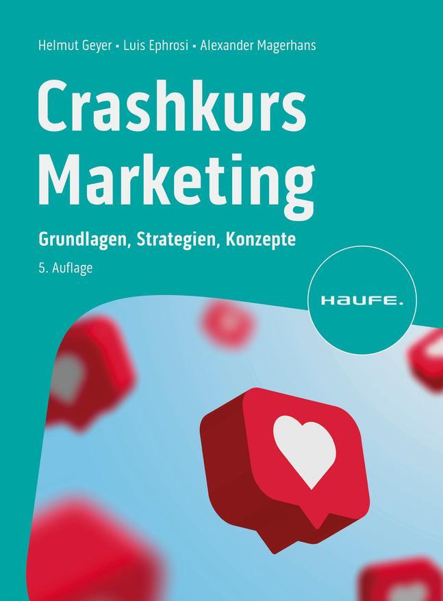 Cover: 9783648169513 | Crashkurs Marketing | Grundlagen, Strategien, Konzepte | Geyer (u. a.)