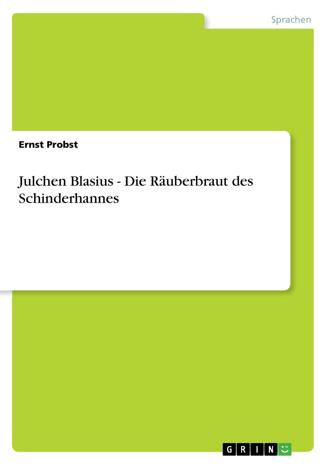 Cover: 9783640647736 | Julchen Blasius - Die Räuberbraut des Schinderhannes | Ernst Probst