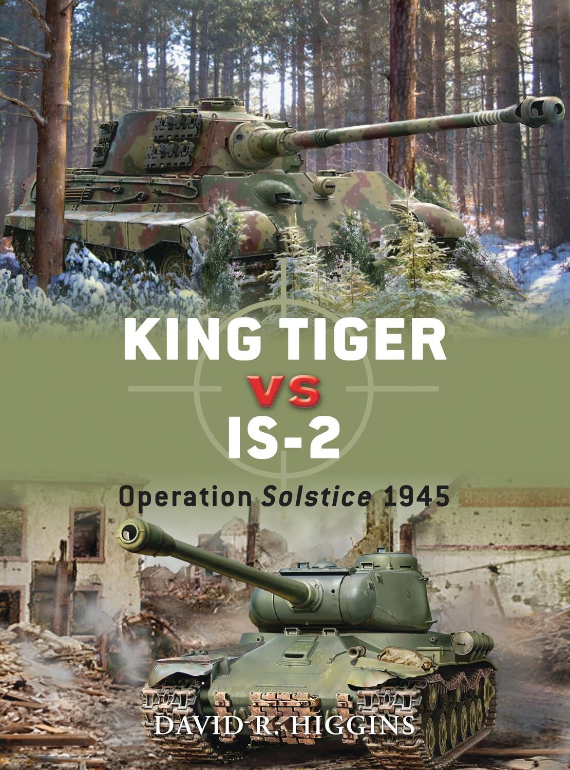 Cover: 9781849084048 | King Tiger vs IS-2 | Operation Solstice 1945 | David R. Higgins | Buch