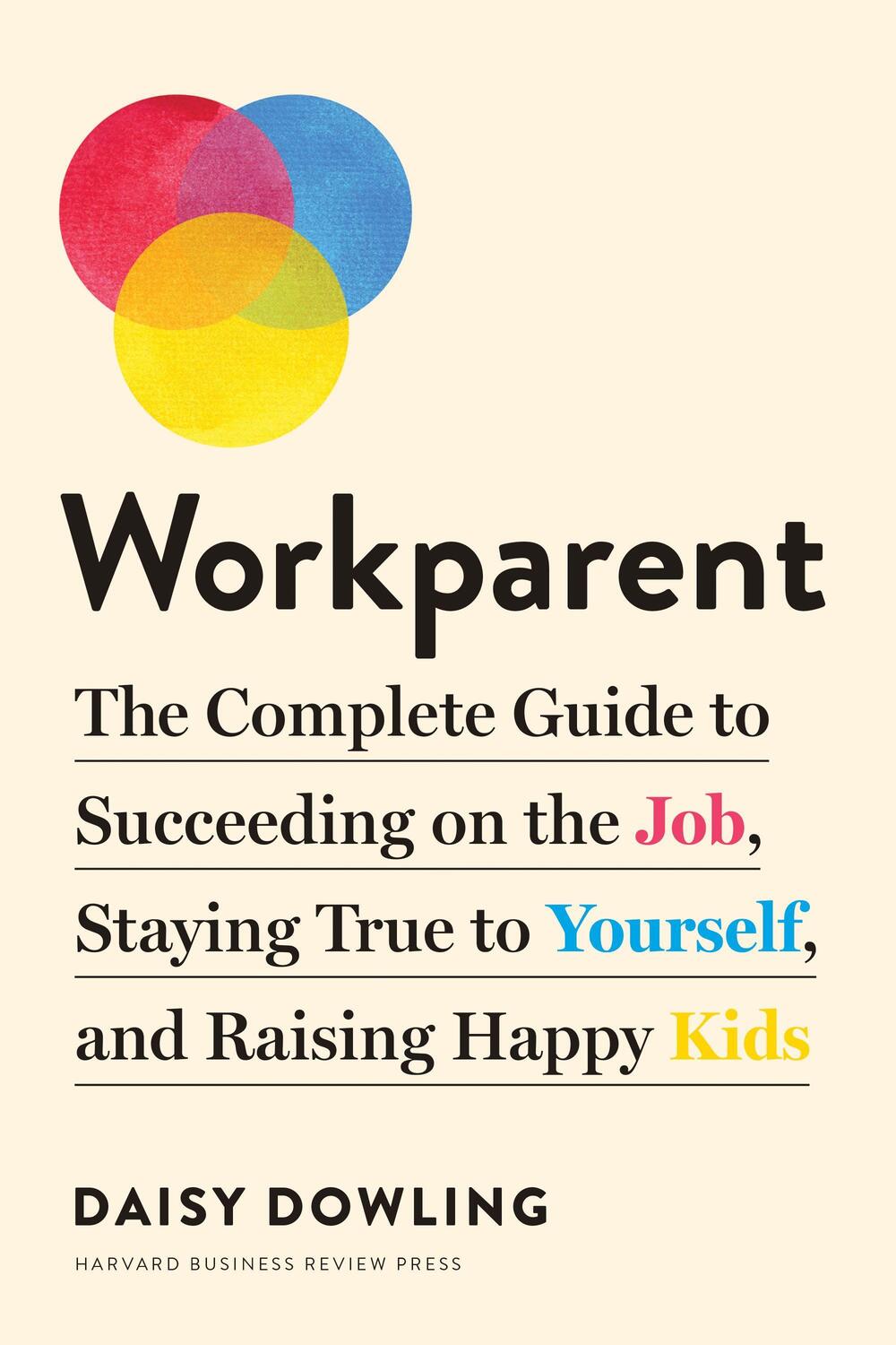 Cover: 9781633698390 | Workparent: The Complete Guide to Succeeding on the Job, Staying...