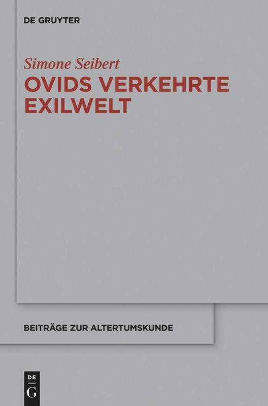 Cover: 9783110378894 | Ovids verkehrte Exilwelt | Simone Seibert | Buch | ISSN | X | Deutsch