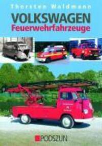 Cover: 9783861334163 | Volkswagen Feuerwehrfahrzeuge | Thorsten Waldmann | Buch | Deutsch