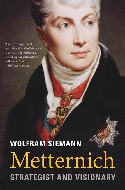 Cover: 9780674292185 | Metternich | Strategist and Visionary | Wolfram Siemann | Taschenbuch