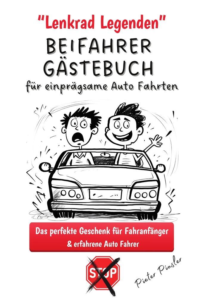 Cover: 9783757971168 | Lenkrad Legenden - BEIFAHRER GÄSTEBUCH für einprägsame Auto Fahrten
