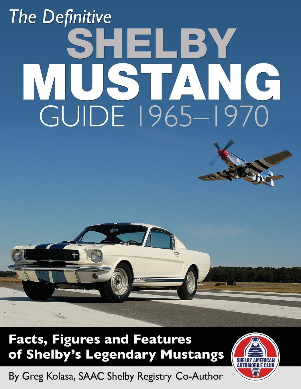 Cover: 9781613253717 | The Definitive Shelby Mustang Guide | 1965-1970 | Greg Kolasa | Buch